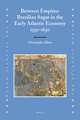 Between Empires: Brazilian Sugar in the Early Atlantic Economy, 1550-1630