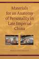 Materials for an Anatomy of Personality in Late Imperial China