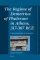 The Regime of Demetrius of Phalerum in Athens, 317-307 BCE: A Philosopher in Politics