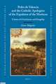 Pedro de Valencia and the Catholic Apologists of the Expulsion of the Moriscos: Visions of Christianity and Kingship