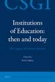 Institutions of Education: Then and Today: The Legacy of German Idealism