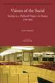 Visions of the Social: Society as a Political Project in France, 1750-1950