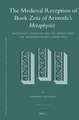 The Medieval Reception of Book Zeta of Aristotle’s <i>Metaphysics</i> (2 vol. set): Vol. 1: Aristotle’s Ontology and the Middle Ages: The Tradition of <i>Met</i>., Book Zeta // Vol. 2: Pauli Veneti <i>Expositio in duodecim libros Metaphisice Aristotelis</i>, 'Liber VII'