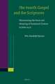 The Fourth Gospel and the Scriptures: Illuminating the Form and Meaning of Scriptural Citation in John 19:37