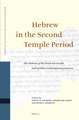 Hebrew in the Second Temple Period: The Hebrew of the Dead Sea Scrolls and of Other Contemporary Sources