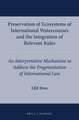 Preservation of Ecosystems of International Watercourses and the Integration of Relevant Rules: An Interpretative Mechanism to Address the Fragmentation of International Law