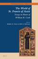 The World of St. Francis of Assisi: Essays in Honor of William R. Cook