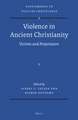 Violence in Ancient Christianity: Victims and Perpetrators