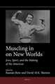 Muscling in on New Worlds: Jews, Sport, and the Making of the Americas