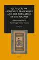 <i>Qazaqlïq</i>, or <i>Ambitious Brigandage</i>, and the Formation of the Qazaqs: State and Identity in Post-Mongol Central Eurasia