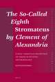 The So-Called Eighth <i>Stromateus</i> by Clement of Alexandria: Early Christian reception of Greek scientific methodology