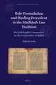 Rule-Formulation and Binding Precedent in the <i>Madhhab</i>-Law Tradition: Ibn Quṭlūbughā’s Commentary on <i>The Compendium</i> of Qudūrī