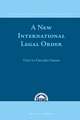 A New International Legal Order: In Commemoration of the Tenth Anniversary of the Xiamen Academy of International Law