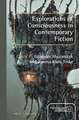 Explorations of Consciousness in Contemporary Fiction