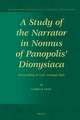 A Study of the Narrator in Nonnus of Panopolis' Dionysiaca: Storytelling in Late Antique Epic