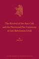 The Revival of the Anu Cult and the Nocturnal Fire Ceremony at Late Babylonian Uruk