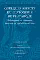 Quelques aspects du platonisme de Plutarque: Philosopher en commun, tourner sa pensée vers Dieu