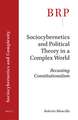 Sociocybernetics and Political Theory in a Complex World: Recasting Constitutionalism