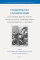 Cosmopolitan Conservatisms: Countering Revolution in Transnational Networks, Ideas and Movements (c. 1700‒1930)