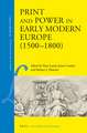 Print and Power in Early Modern Europe (1500–1800)