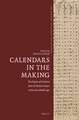 Calendars in the Making: The Origins of Calendars from the Roman Empire to the Later Middle Ages