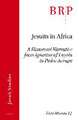 Jesuits in Africa: A Historical Narrative from Ignatius of Loyola to Pedro Arrupe