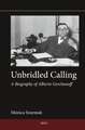 Unbridled Calling: A Biography of Alberto Gerchunoff