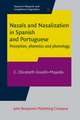 Nasals and Nasalization in Spanish and Portuguese: Perception, Phonetics and Phonology