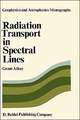 Radiation Transport in Spectral Lines