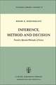 Inference, Method and Decision: Towards a Bayesian Philosophy of Science