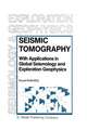 Seismic Tomography: With Applications in Global Seismology and Exploration Geophysics