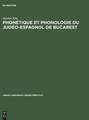 Phonétique et phonologie du judéo-espagnol de Bucarest