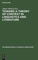 Toward a Theory of Context in Linguistics and Literature: Proceedings of a Conference of the Kelemen Mikes Hungarian Cultural Society, Maastricht, September 21-25, 1971