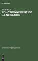 Fonctionnement de la négation: Étude psycholinguistique d'un problème d'énonciation