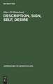 Description, Sign, Self, Desire: Critical Theory in the Wake of Semiotics
