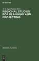 Regional Studies for Planning and Projection