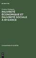 Pauvreté économique et pauvreté sociale à Byzance 4e - 7e siècles