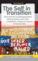 The Self in Transition: East German Autobiographical Writing Before and After Unification. Essays in Honour of Dennis Tate