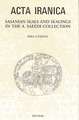 Sasanian Seals and Sealings in the A. Saeedi Collection