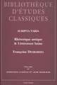 Scripta Varia. Rhetorique Antique Et Litterature Latine: Textes Reunis Par Genevieve Clerico Et Jean Soubiran