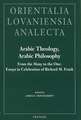 Arabic Theology, Arabic Philosophy: Essays in Celebration of Richard M. Frank