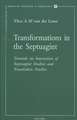 Transformations in the Septuagint: Towards an Interaction of Septaguint Studies and Translation Studies