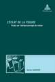 L'Eclat de La Figure: Etude Sur L'Antipersonnage de Roman. 2e Tirage