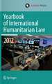 Yearbook of International Humanitarian Law Volume 15, 2012