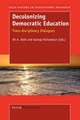 Decolonizing Democratic Education: Trans-disciplinary Dialogues