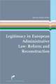 Legitimacy in European Administrative Law: Reform and Reconstruction