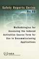 Methodologies for Assessing the Induced Activation Source Term for Use in Decommissioning Applications