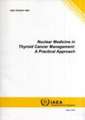 Nuclear Medicine in Thyroid Cancer Management: IAEA Tecdoc Series No. 1608