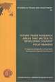 Future Trade Research Areas That Matter to Developing Country Policymakers: A Regional Perspective on the Doha Development Agenda and Beyond