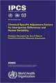 Chemical-Specific Adjustment Factors for Interspecies Differences and Human Variability: Guidance Document for Use of Data in Dose/Concentration-Respo